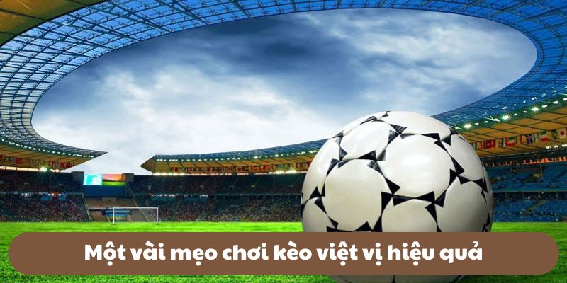 Một vài mẹo chơi kèo việt vị hiệu quả
